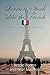 Learn to Speak Like the French: French Idiomatic Expressions to Make You Able to Understand What You Are Told and Give an Appropriate Answer in the ... of Daily Life (French and English Edition)