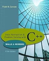 Data Abstraction And Problem Solving With C Walls And Mirrors Frank M Carrano