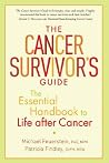 The Cancer Survivor's Guide: The Essential Handbook to Life after Cancer The Cancer Survivor's Guide: The Essential Handbook to Life after Cancer