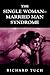 The Single Woman-Married Man Syndrome