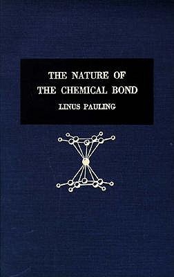 The Nature of the Chemical Bond and the Structure of Molecules and Crystals; An Introduction to Modern Structural Chemistry. (Hardcover)