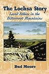 Lochsa Story, The: Land Ethics in the Bitterroot Mountains