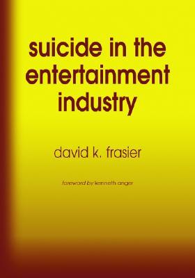 Suicide in the Entertainment Industry: An Encyclopedia of 840 Twentieth Century Cases (Paperback)