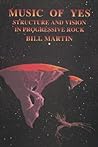 Music of Yes: Structure and Vision in Progressive Rock (Feedback: The Series in Contemporary Music, Vol. 1)