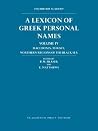 A Lexicon of Greek Personal Names, Volume IV A Lexicon of Greek Personal Names, Volume IV