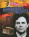 Robberies and Heists (Solve it With Science) Robberies and Heists (Solve it With Science)