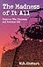 The Madness of It All: Essays on War, Literature and American Life