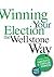 Winning Your Election the W...