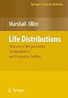 Life Distributions: Structure of Nonparametric, Semiparametric, and Parametric Families (Springer Series in Statistics)