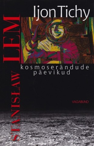 Ijon Tichy kosmoserändude päevikud. Ijon Tichy mälestused (Paperback)