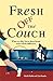 Fresh Off the Couch! What You Didn't Know About Fitness Makes All the Difference