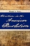 Christians in the American Revolution Christians in the American Revolution