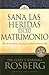Sana las heridas en tu matrimonio / Heal the Wounds in Your Marriage (Para Que el Mundo Sepa)