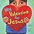 My Valentine for Jesus
