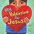 My Valentine for Jesus