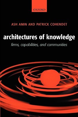 Architectures of Knowledge: Firms, Capabilities, and Communities (Paperback)