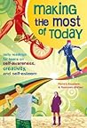 Making the Most of Today: Daily Readings for Young People on Self-Awareness, Creativity, and Self-Esteem