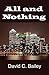 All and Nothing by David C. Bailey