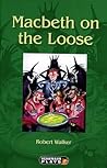 Macbeth on the Loose (Supporting Shakespeare)