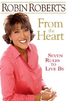 From the Heart: Seven Rules to Live By (Hardcover)