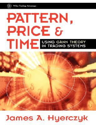 Pattern, Price & Time: Using Gann Theory in Trading Systems (Wiley Trading)