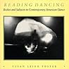 Reading Dancing: Bodies and Subjects in Contemporary American Dance Reading Dancing: Bodies and Subjects in Contemporary American Dance