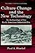 Culture Change and the New Technology: An Archaeology of the Early American Industrial Era (Contributions To Global Historical Archaeology)