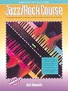 Alfred's Basic Adult Jazz/Rock Course: A Complete Approach to Playing on Both Acoustic and Electronic Keyboards (Alfred's Basic Piano Library)