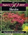 Shrubs: Easy Plants for More Beautiful Gardens (Taylor's 50 Best Series) Shrubs: Easy Plants for More Beautiful Gardens (Taylor's 50 Best Series)