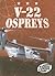 V-22 Ospreys (Torque Books: Military Machines)