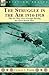 The Struggle in the Air 1914-1918: The Air War Over Europe During the First World War