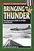 Bringing the Thunder: The Missions of a World War II B-29 Pilot in the Pacific (Stackpole Military History Series)