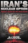 Iran's Nuclear Option: Tehran's Quest for the Atom Bomb Iran's Nuclear Option: Tehran's Quest for the Atom Bomb