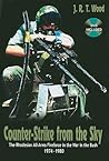 Counter-Strike From the Sky: The Rhodesian All-Arms Fireforce in the War in the Bush 1974–1980 Counter-Strike From the Sky: The Rhodesian All-Arms Fireforce in the War in the Bush 1974–1980