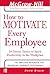 How to Motivate Every Employee by Anne Bruce