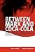 Between Marx and Coca-Cola:...