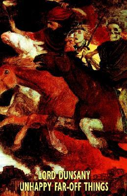 Unhappy Far-Off Things (Paperback)