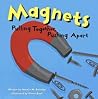 Magnets: Pulling Together, Pushing Apart (Amazing Science)