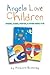 Angels Love Children: Stori...