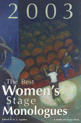 The Best Women's Stage Monologues of 2003 (Monologue Audition Series)