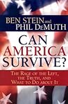 Can America Survive? The Rage of the Left, the Truth, and What to Do About It