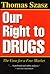 Our Right to Drugs: The Case for a Free Market