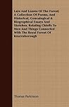 Lays and Leaves of the Forest: A Collection of Poems, and Historical, Genealogical & Biographical Essays and Sketches, Relating Chiefly to Men and ... With the Royal Forest of Knaresborough