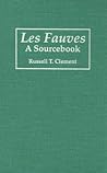 Les Fauves: A Sourcebook