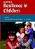 Handbook of Resilience in Children by Sam Goldstein