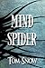 Mind Spider by Tom Snow