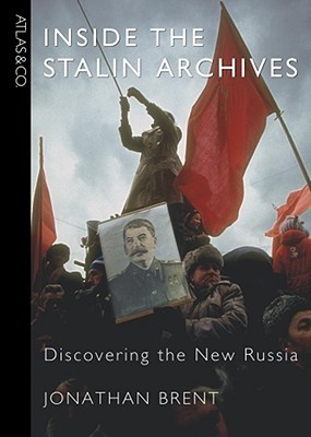 Inside the Stalin Archives: Discovering the New Russia (Hardcover)