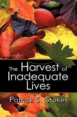 The Harvest of Inadequate Lives (Hardcover)
