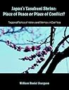 Japan's Yasukuni Shrine: Place of Peace or Place of Conflict? Regional Politics of History and Memory in East Asia