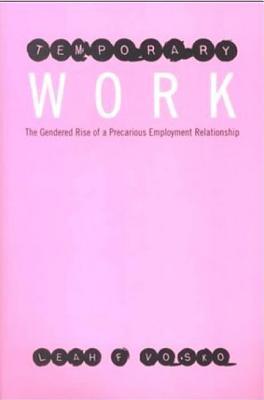 Temporary Work: The Gendered Rise of a Precarious Employment Relationship (Studies in Comparative Political Economy and Public Policy)